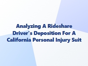 Analyzing Driver Depositions in California Injury Cases