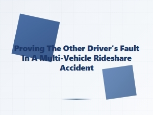 How to Prove Fault in a Rideshare Accident