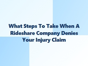 Steps After a Rideshare Injury Claim Denial