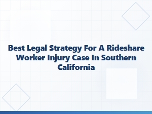 Southern California Rideshare Injury Legal Strategies