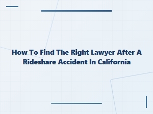 Finding a Lawyer for a California Rideshare Accident